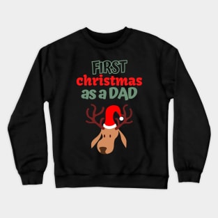 First Christmas as a dad Crewneck Sweatshirt